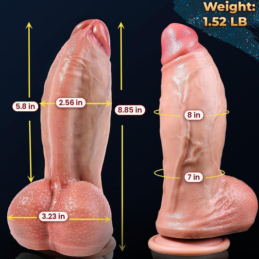 Dimensions of the 8 inch girth dildo: 8.85 in overall, 5.8 in insertable, 2.56 in wide, 8 in and 7 in around, 3.23 in testicles, 1.52 lb